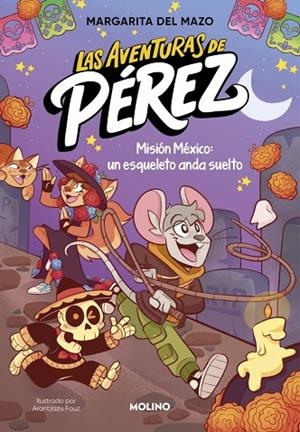 Las aventuras de Pérez 2 - Misión México: un esqueleto anda suelto | 9788427255869 | del Mazo, Margarita | Librería Castillón - Comprar libros online Aragón, Barbastro