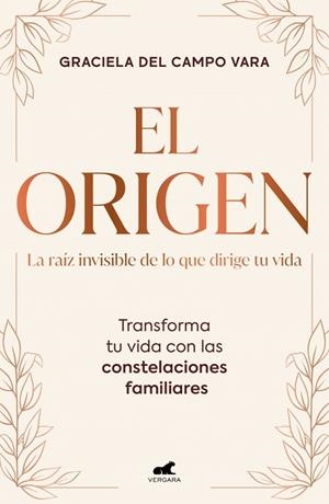 El origen. La raíz invisible de lo que dirige tu vida | 9791388038372 | del Campo Vara, Graciela | Librería Castillón - Comprar libros online Aragón, Barbastro