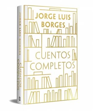 Cuentos completos (edición especial en tapa dura) | 9788466392297 | Borges, Jorge Luis | Librería Castillón - Comprar libros online Aragón, Barbastro