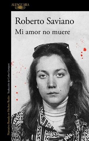 Mi amor no muere | 9791387846794 | Saviano, Roberto | Librería Castillón - Comprar libros online Aragón, Barbastro