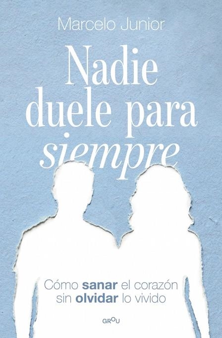 Nadie duele para siempre | 9791387724139 | Júnior de Souza, Marcelo | Librería Castillón - Comprar libros online Aragón, Barbastro