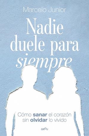 Nadie duele para siempre | 9791387724139 | Júnior de Souza, Marcelo | Librería Castillón - Comprar libros online Aragón, Barbastro