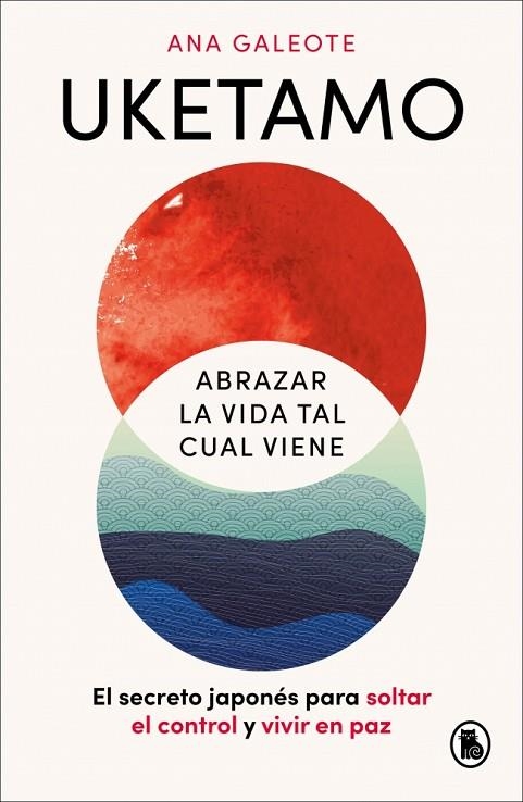 Uketamo. Abrazar la vida tal cual viene | 9788402431486 | Galeote Frontelo, Ana | Librería Castillón - Comprar libros online Aragón, Barbastro