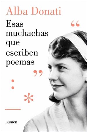 Esas muchachas que escriben poemas | 9788426434272 | Donati, Alba | Librería Castillón - Comprar libros online Aragón, Barbastro