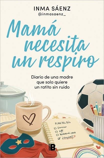 Mamá necesita un respiro | 9788466683043 | Sáenz (@inmasaenz_), Inma | Librería Castillón - Comprar libros online Aragón, Barbastro