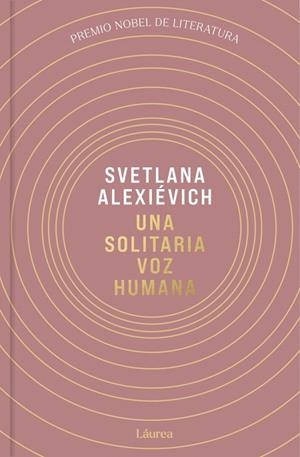 Una solitaria voz humana (Láurea) | 9791388092503 | Alexievich, Svetlana | Librería Castillón - Comprar libros online Aragón, Barbastro