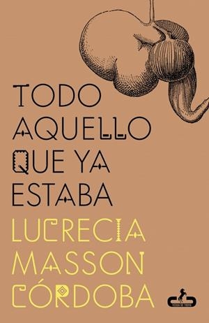 Todo aquello que ya estaba | 9788417417987 | Masson, Lucrecia | Librería Castillón - Comprar libros online Aragón, Barbastro