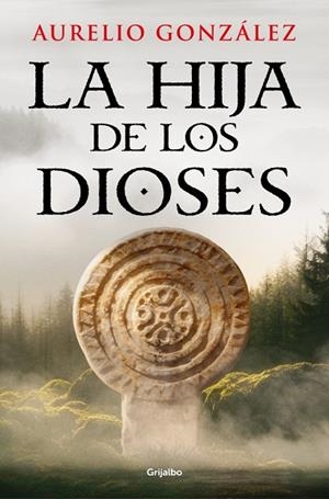 La hija de los dioses | 9788425375699 | González, Aurelio | Librería Castillón - Comprar libros online Aragón, Barbastro