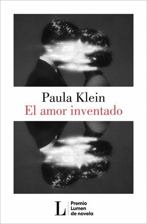 El amor inventado (Premio Lumen 2026) | 9788426433404 | Klein, Paula | Librería Castillón - Comprar libros online Aragón, Barbastro