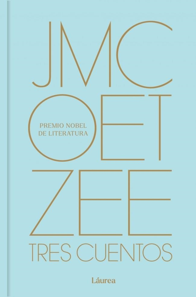 Tres cuentos (Láurea) | 9788439747574 | Coetzee, J.M. | Librería Castillón - Comprar libros online Aragón, Barbastro