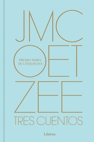 Tres cuentos (Láurea) | 9788439747574 | Coetzee, J.M. | Librería Castillón - Comprar libros online Aragón, Barbastro