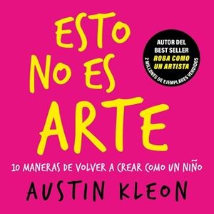 Esto no es arte | 9788403526501 | Kleon, Austin | Librería Castillón - Comprar libros online Aragón, Barbastro
