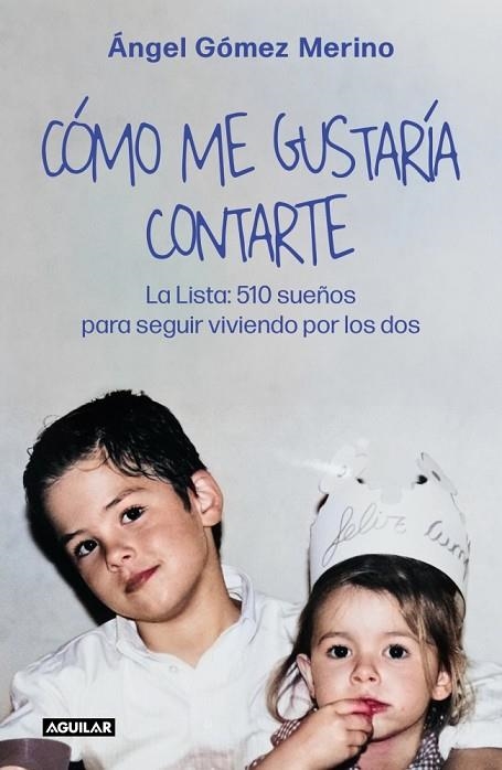 Cómo me gustaría contarte | 9788403526723 | Gómez Merino, Ángel | Librería Castillón - Comprar libros online Aragón, Barbastro