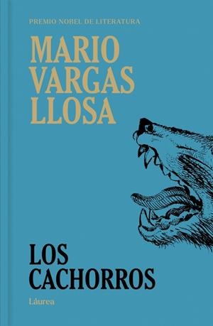 Los cachorros (Láurea) | 9791387975685 | Vargas Llosa, Mario | Librería Castillón - Comprar libros online Aragón, Barbastro