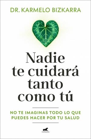 Nadie te cuidará tanto como tú | 9791388038037 | Bizkarra, Dr. Karmelo | Librería Castillón - Comprar libros online Aragón, Barbastro