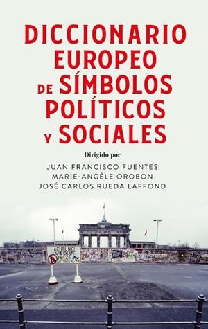Diccionario europeo de símbolos políticos y sociales | 9788430628650 | Fuentes, Juan Francisco | Librería Castillón - Comprar libros online Aragón, Barbastro