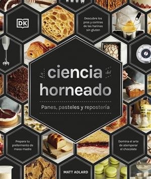 La ciencia del horneado (La ciencia de la cocina) | 9780241837849 | Adlard, Matt | Librería Castillón - Comprar libros online Aragón, Barbastro