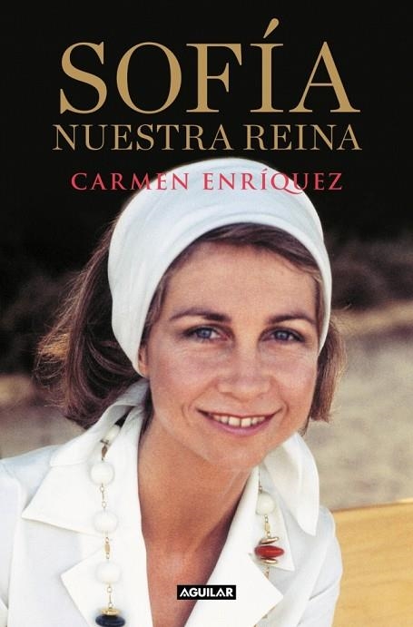 Sofía. Nuestra reina | 9788403527256 | Enríquez, Carmen | Librería Castillón - Comprar libros online Aragón, Barbastro