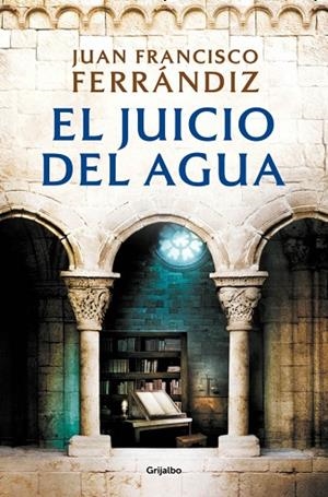 El juicio del agua | 9788425376597 | Ferrándiz, Juan Francisco | Librería Castillón - Comprar libros online Aragón, Barbastro