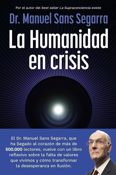 La Humanidad en crisis | 9788408325062 | Dr. Manuel Sans Segarra | Librería Castillón - Comprar libros online Aragón, Barbastro