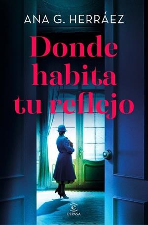 Donde habita tu reflejo | 9788467082982 | G. Herráez, Ana | Librería Castillón - Comprar libros online Aragón, Barbastro