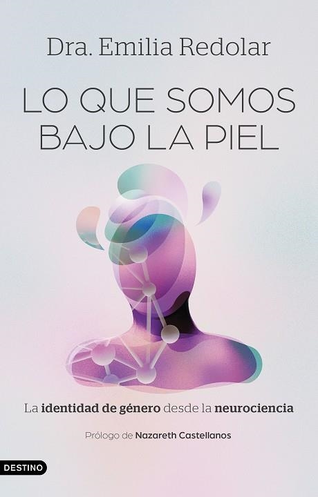 Lo que somos bajo la piel | 9788423370511 | Dra. Emilia Redolar | Librería Castillón - Comprar libros online Aragón, Barbastro