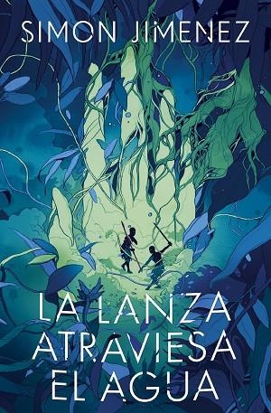 La lanza atraviesa el agua | 9788445018767 | Jimenez, Simon | Librería Castillón - Comprar libros online Aragón, Barbastro