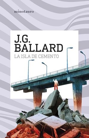 La isla de cemento | 9788445021668 | Ballard, J. G. | Librería Castillón - Comprar libros online Aragón, Barbastro