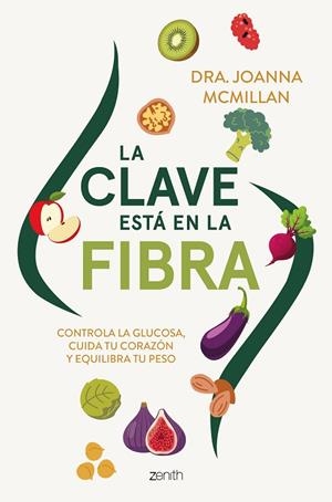 La clave está en la fibra | 9788408324140 | Dra. Joanna McMillan | Librería Castillón - Comprar libros online Aragón, Barbastro