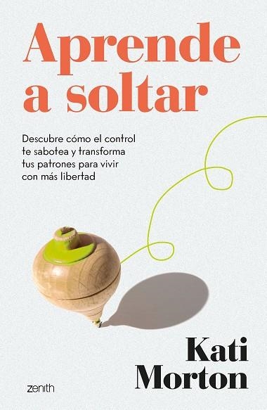 Aprende a soltar | 9788408324201 | Morton, Kati | Librería Castillón - Comprar libros online Aragón, Barbastro