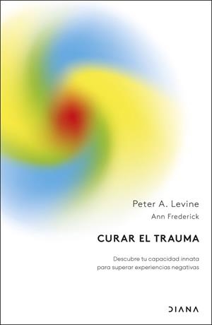 Curar el trauma | 9788411193665 | Levine, Peter A. | Librería Castillón - Comprar libros online Aragón, Barbastro