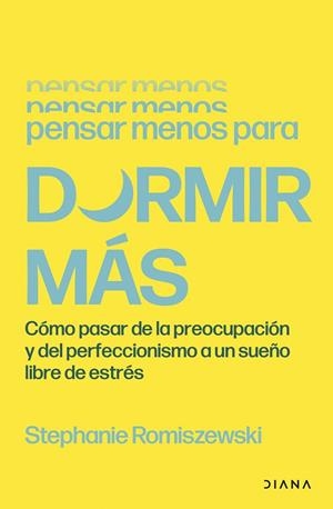 Pensar menos para dormir más | 9788411193573 | Romiszewski, Stephanie | Librería Castillón - Comprar libros online Aragón, Barbastro