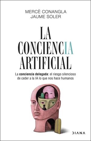 La conciencia artificial | 9788411193634 | Conangla / Jaume Soler, Mercè | Librería Castillón - Comprar libros online Aragón, Barbastro