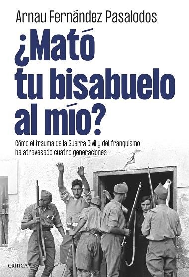 ¿Mató tu bisabuelo al mío? | 9788491998105 | Fernández Pasalodos, Arnau | Librería Castillón - Comprar libros online Aragón, Barbastro