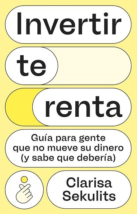 Invertir te renta | 9788411005326 | Sekulits Fernández, Clarisa | Librería Castillón - Comprar libros online Aragón, Barbastro