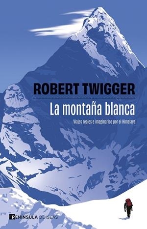 La montaña blanca | 9788411005029 | Twigger, Robert | Librería Castillón - Comprar libros online Aragón, Barbastro