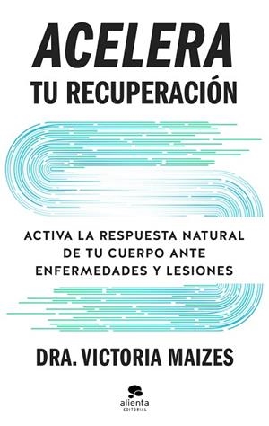 Acelera tu recuperación | 9788413445410 | Maizes, Victoria | Librería Castillón - Comprar libros online Aragón, Barbastro