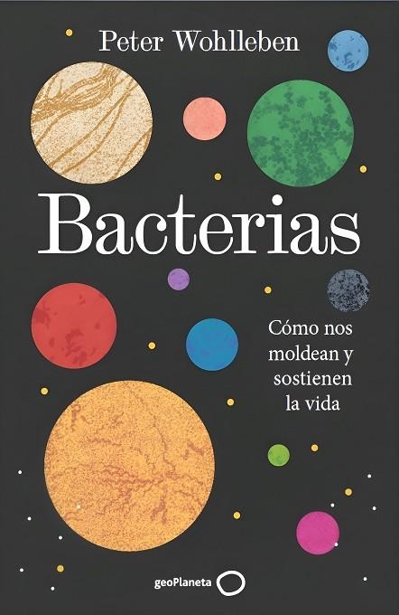 Bacterias | 9788408324928 | Wohlleben, Peter | Librería Castillón - Comprar libros online Aragón, Barbastro