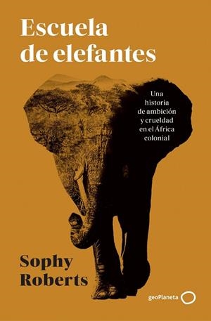 Escuela de elefantes | 9788408317951 | Roberts, Sophy | Librería Castillón - Comprar libros online Aragón, Barbastro