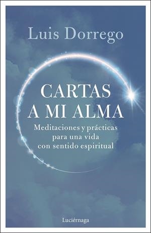 Cartas a mi alma | 9791387667764 | Dorrego, Luis | Librería Castillón - Comprar libros online Aragón, Barbastro