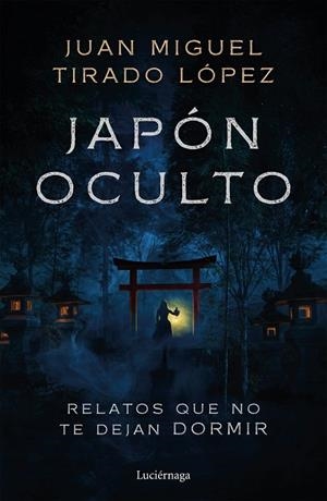 Japón oculto | 9791387667863 | Tirado López, Juan Miguel | Librería Castillón - Comprar libros online Aragón, Barbastro