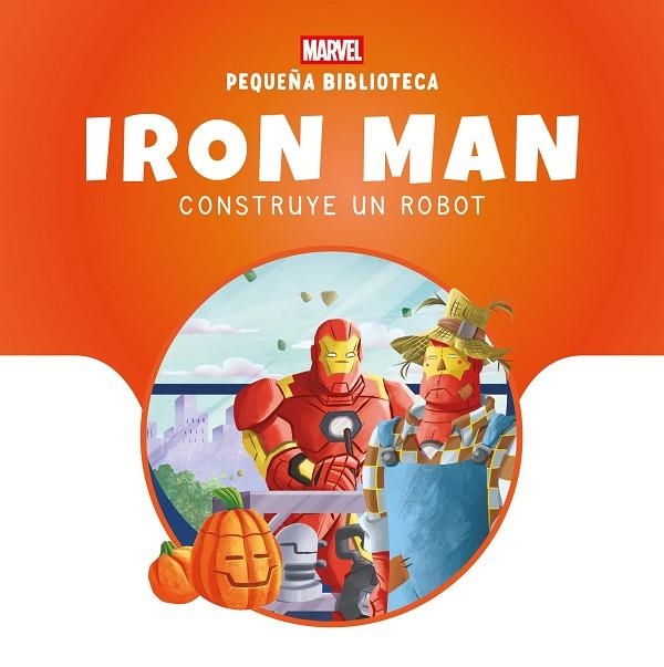 Pequeña Biblioteca Disney. Iron Man construye un robot | 9788410362574 | Marvel | Librería Castillón - Comprar libros online Aragón, Barbastro