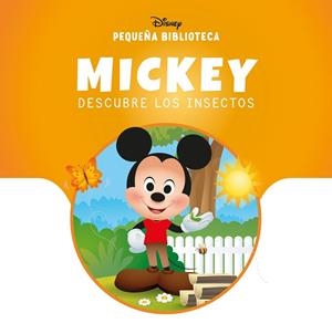Pequeña Biblioteca Disney. Mickey descubre los insectos | 9791387901783 | Disney | Librería Castillón - Comprar libros online Aragón, Barbastro