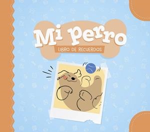 Mi perro. Libro de recuerdos | 9788408325314 | Varios Autores | Librería Castillón - Comprar libros online Aragón, Barbastro