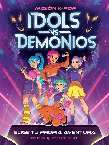 Misión K-Pop. Idols vs. Demonios | 9788408319252 | Hay, Jamila | Librería Castillón - Comprar libros online Aragón, Barbastro