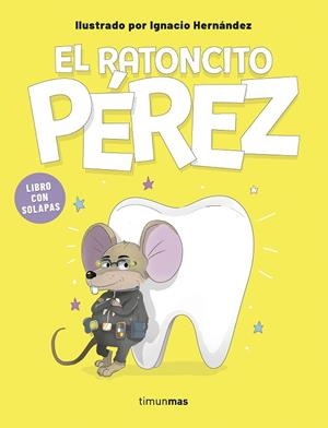 El ratoncito Pérez. Libro con solapas | 9788408316022 | Hernández Fernández, Ignacio | Librería Castillón - Comprar libros online Aragón, Barbastro