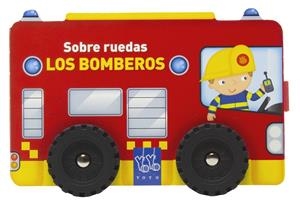 Sobre ruedas. Los bomberos | 9788408313786 | Yoyo | Librería Castillón - Comprar libros online Aragón, Barbastro