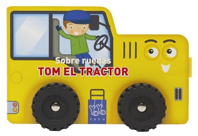 Sobre ruedas. Tom el tractor | 9788408313793 | Yoyo | Librería Castillón - Comprar libros online Aragón, Barbastro
