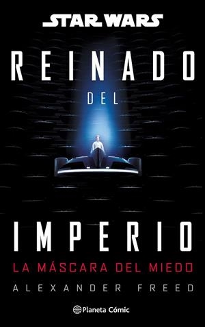 Star Wars: Reinado del imperio nº 01: La máscara del miedo (novela) | 9791388100642 | Freed, Alexander | Librería Castillón - Comprar libros online Aragón, Barbastro