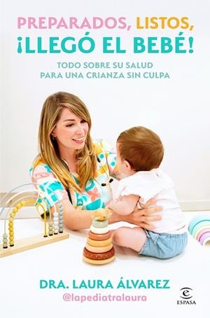 Preparados, listos, ¡llegó el bebé! | 9788467083613 | Laura Álvarez (La pediatra Laura) | Librería Castillón - Comprar libros online Aragón, Barbastro